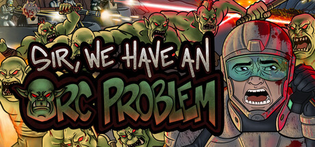 Sir, We Have an Orc Problem official Steam promotional art